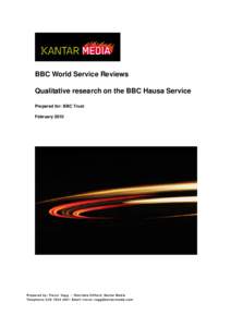 BBC World Service Reviews Qualitative research on the BBC Hausa Service Prepared for: BBC Trust FebruaryPrepared by: Trevor Vagg / Charlotte Clifford, Kantar Media