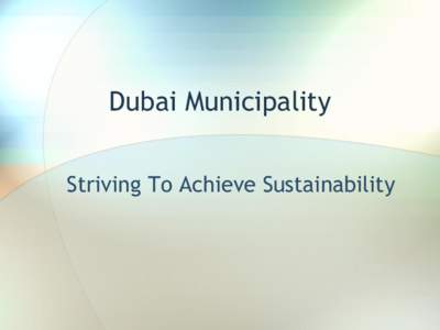 Dubai Municipality Striving To Achieve Sustainability The Sustainability Path Exploring Green Energy Solutions