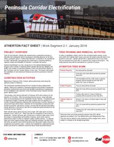 ATHERTON FACT SHEET | Work Segment 2.1, January 2018 PROJECT OVERVIEW TREE PRUNING AND REMOVAL ACTIVITES  Over the last decade, Caltrain has experienced a substantial increase in