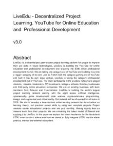 LiveEdu - Decentralized Project Learning. YouTube for Online Education and Professional Development v3.0  Abstract
