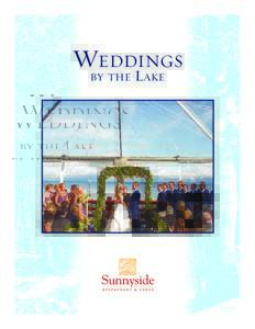 Weddings by the Lake  Congratulations on your upcoming wedding! We appreciate your consideration of Sunnyside