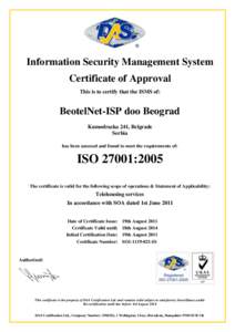 Information Security Management System Certificate of Approval This is to certify that the ISMS of: