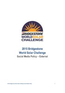 2015 Bridgestone World Solar Challenge Social Media Policy – External 2015 Bridgestone World Solar Challenge Social Media Policy