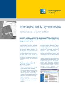 International Risk & Payment Review Essential analysis of 132 countries worldwide Investing and trading in a foreign market can be a high-risk pursuit. Available via the Internet or as a monthly update journal, the Inter