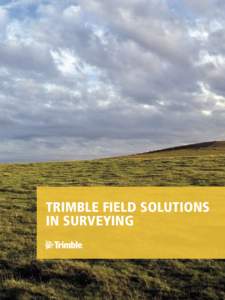 TRIMBLE Field Solutions in Surveying TRimble survey controllers and field