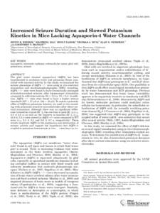 GLIA 53:631–Increased Seizure Duration and Slowed Potassium Kinetics in Mice Lacking Aquaporin-4 Water Channels DEVIN K. BINDER,1 XIAOMING YAO,1 ZSOLT ZADOR,1 THOMAS J. SICK,2 ALAN S. VERKMAN,3 1