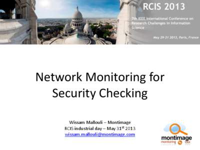 Network Monitoring for Security Checking Wissam Mallouli – Montimage RCIS industrial day – May 31st[removed]removed]