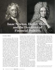 By Andrew Odlyzko A famous anecdote tells of Sir Isaac Newton realizing large gains in the early stages of the South Sea Bubble, but then losing all that and more by buying back in at the top. On the other hand, the fact