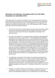 Declaration of conformity in accordance with § 161 of the Stock Corporation Act, dated March 2012 In accordance with § 161 of the Stock Corporation Act, the managing board and supervisory board of Nemetschek AG declare