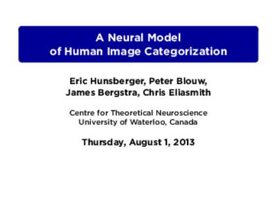 . . A Neural Model of Human Image Categorization Eric Hunsberger, Peter Blouw,