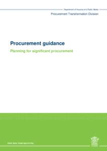 Procurement Transformation Division  Procurement guidance Planning for significant procurement  Procurement guidance: Planning for significant procurement