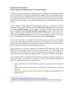 Ebola Virus Disease Outbreak: Situation Update on 16 September 2014 – Dr Anchen Laubscher The Ebola virus disease (EVD) outbreak in West Africa was first reported in a World Health Organization (WHO) communiqué on 23 