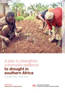 A plan to strengthen community resilience to drought in southern Africa Concept note – May 2016