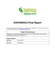 EUPHRESCO Final Report For more information and guidance on completion and submission of the report contact the EUPHRESCO Call Secretariat (). Project Title (Acronym) Development of pathotype-specif