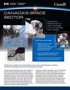 Canada’s Space Sector Credit: Canadian Space Agency (CSA)  Canada’s space sector at a glance
