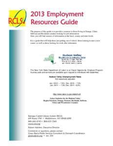 2013 Employment Resources Guide The purpose of this guide is to provide a resource to those living in Orange, Ulster, Sullivan and Rockland counties looking for job information. Here you will find sources of information 