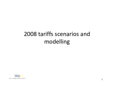 2008 tariffs scenarios and modelling 1  Scope and methodology