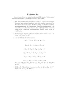 Problem Set Some of the problems are taken from the book B.F. Schutz, ”A first course in General Relativity” (Cambridge University Press, The three fundamental constants of Nature: c, h ¯ and G set a uniqu