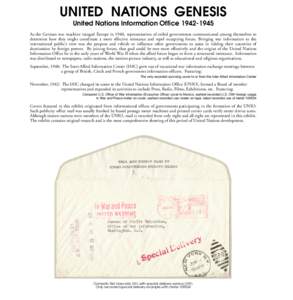 UNITED NATIONS GENESIS United Nations Information OfficeAs the German war machine ravaged Europe in 1940, representatives of exiled governments communicated among themselves to determine how they might coordin