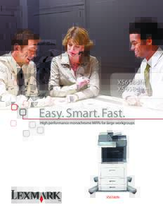 XS658dfe XS658dme Easy. Smart. Fast. High performance monochrome MFPs for large workgroups