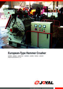 European-Type Hammer Crusher CRUSHING | GRINDING | QUARRY PLANT | SCREENING | WASHERS | FEEDING | CONVEYOR Shanghai Joyal Mining Machinery Co., Ltd. Email: 