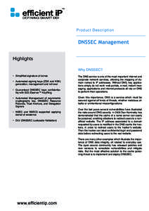 Product Description  DNSSEC Management Highlights Why DNSSEC? •	 Simplified signature of zones