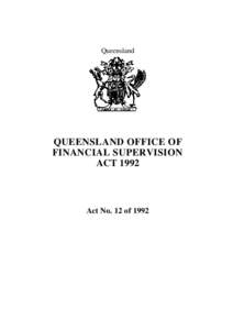 Queensland  QUEENSLAND OFFICE OF FINANCIAL SUPERVISION ACT 1992