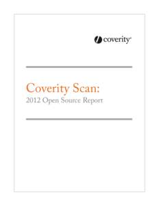 Coverity Scan:  2012 Open Source Report COVERITY SCAN: 2012 OPEN SOURCE REPORT