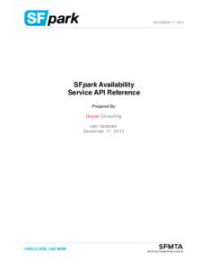 DECEMBER 17, 2013  SFpark Availability Service API Reference Prepared By: Oracle Consulting