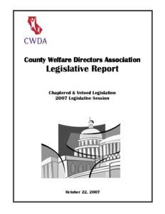 CWDA 2007 Chaptered Legislation Report  Page 1 County Welfare Directors Association