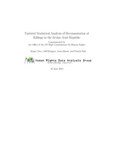 Updated Statistical Analysis of Documentation of Killings in the Syrian Arab Republic Commissioned by the Office of the UN High Commissioner for Human Rights Megan Price, Jeff Klingner, Anas Qtiesh, and Patrick Ball
