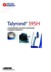 Talyrond 595H ® A revolutionary concept in automated roundness inspection