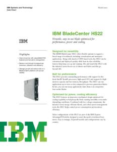 BladeCenter  IBM Systems and Technology Data Sheet  IBM BladeCenter HS22
