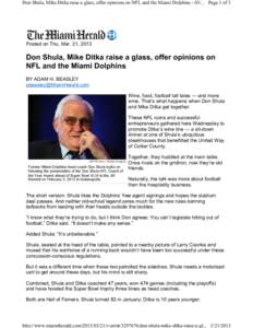 Don Shula, Mike Ditka raise a glass, offer opinions on NFL and the Miami Dolphins[removed]Page 1 of 3  Posted on Thu, Mar. 21, 2013 Don Shula, Mike Ditka raise a glass, offer opinions on NFL and the Miami Dolphins