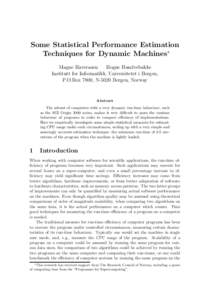 Some Statistical Performance Estimation Techniques for Dynamic Machines∗ Magne Haveraaen Hogne Hundvebakke Institutt for Informatikk, Universitetet i Bergen, P.O.Box 7800, N-5020 Bergen, Norway