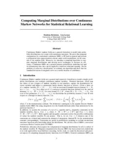 Computing Marginal Distributions over Continuous Markov Networks for Statistical Relational Learning Matthias Br¨ocheler, Lise Getoor University of Maryland, College Park College Park, MD 20742