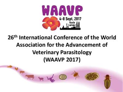 26th International Conference of the World Association for the Advancement of Veterinary Parasitology (WAAVP 2017)  Conference Theme: