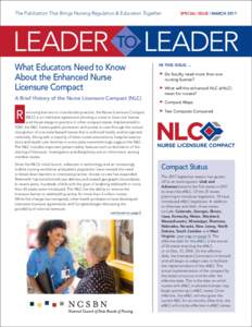 The Publication That Brings Nursing Regulation & Education Together	  What Educators Need to Know About the Enhanced Nurse Licensure Compact A Brief History of the Nurse Licensure Compact (NLC)