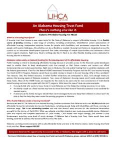 An Alabama Housing Trust Fund There’s nothing else like it. What is a housing trust fund?  Alabama Affordable Housing Act: HB110