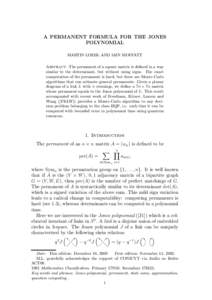 A PERMANENT FORMULA FOR THE JONES POLYNOMIAL MARTIN LOEBL AND IAIN MOFFATT Abstract. The permanent of a square matrix is defined in a way similar to the determinant, but without using signs. The exact computation of the 