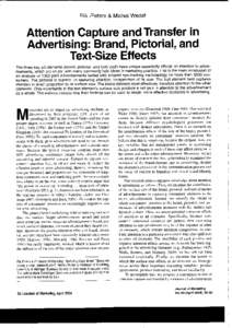 Rik Pieters & Michel Wedel  Attention Capture and Transfer in Advertising : Brand, Pictorial, and Text-Size Effects The threé key ad elements (brand, pictorial, and text) each have unique superiority effects on attentio