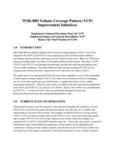 WSR-88D Volume Coverage Pattern (VCP) Improvement Initiatives Implement Common Elevation Clear-Air VCP Implement Improved General Surveillance VCP Reduce the Total Number of VCPs 1.0