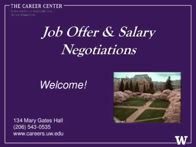 Job Offer & Salary Negotiations Welcome! 134 Mary Gates Hall[removed]