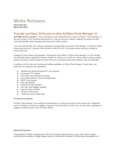 Media Releases PRESS RELEASE March 04, 2010  Preorder and Save 10 Percent on New ACDSee Photo Manager 12