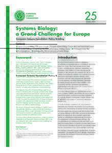 Science and technology in Europe / Systems biology / European Science Foundation / European Research Council / Biotechnology / Institute for Systems Biology / Biology / Bioinformatics / Outline of academic disciplines / Branches of science / Synthetic biology / Biomedical scientist
