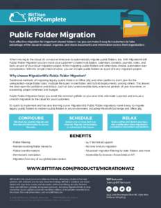 Public Folder Migration Fast, effective migration for important shared folders—so you can make it easy for customers to take advantage of the cloud to collect, organize, and share documents and information across their