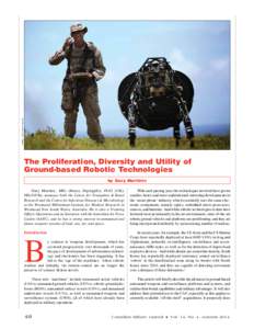U S M C[removed]M - LV[removed]The Proliferation, Diversity and Utility of Ground-based Robotic Technologies by Gary Martinic Gary Martinic, MSc (Hons), DipAppSci, FIAT (UK),