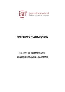 EPREUVES D’ADMISSION  SESSION DE DECEMBRE 2015 LANGUE DE TRAVAIL : ALLEMAND  I. DOSSIER