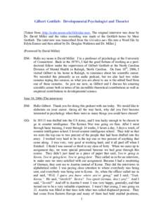 Gilbert Gottlieb: Developmental Psychologist and Theorist [Taken from: http://icube.uconn.edu/GGvideo.mov. The original interview was done by Dr. David Miller and the video recording was made at the Gottlieb home by Marc