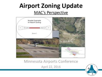 Airport Zoning Update MAC’s Perspective Minnesota Airports Conference April 22, 2016